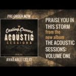 Casting Crowns – Praise You In This Storm (Acoustic Version)