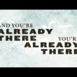 Casting Crowns – Already There (Official Lyric Video)