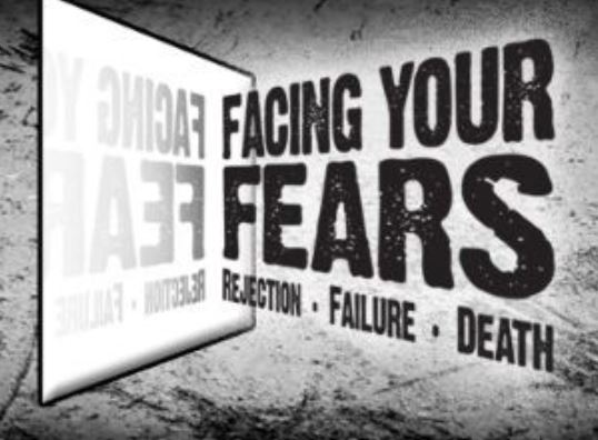 Facing Your Fears: Rejection, Failure, and Death