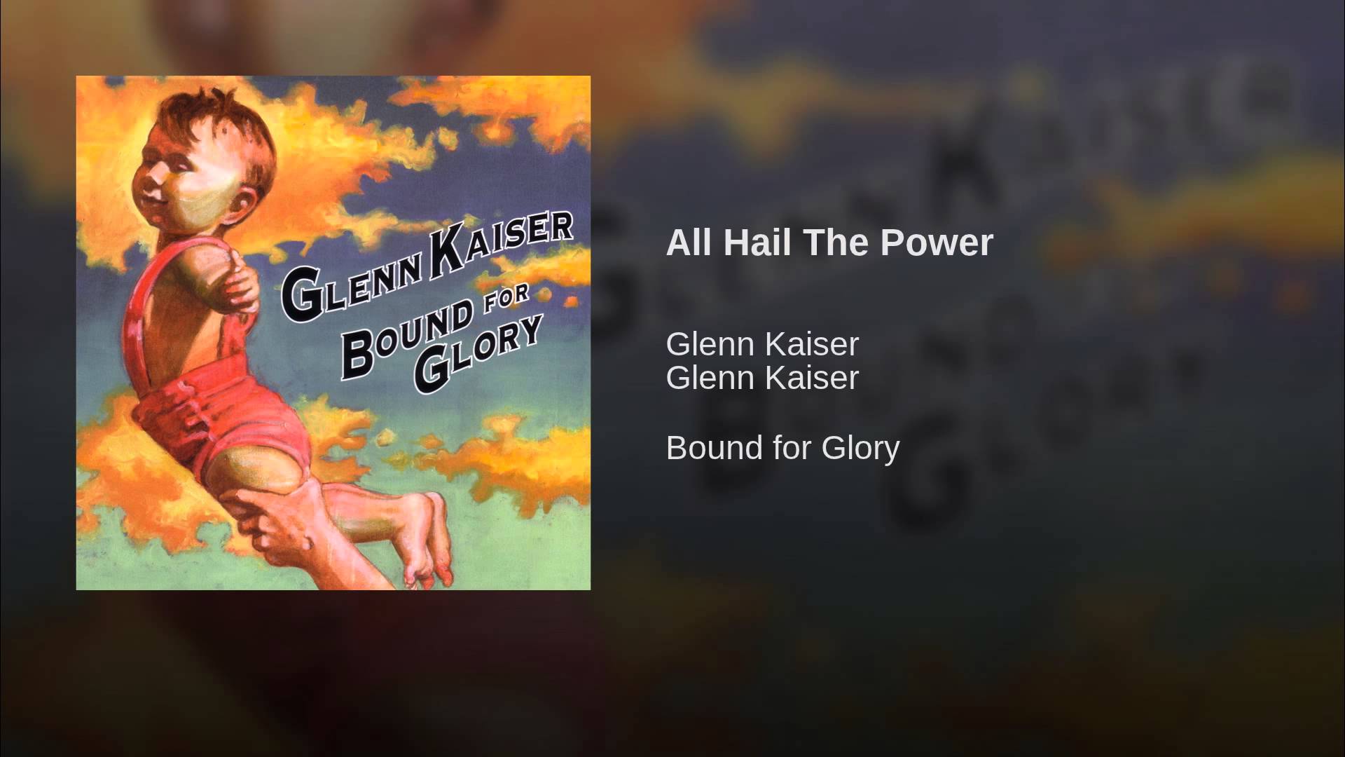 All Hail the Power – Glenn Kaiser