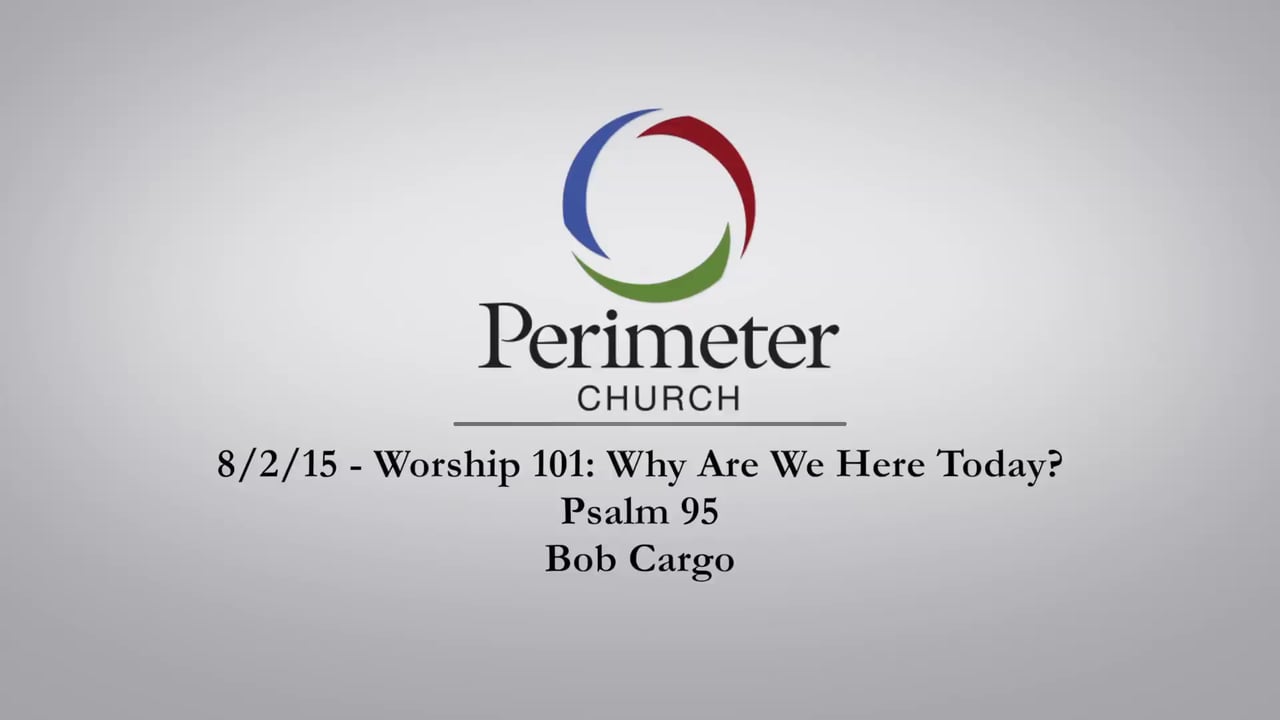 Worship 101: Why Are We Here Today?