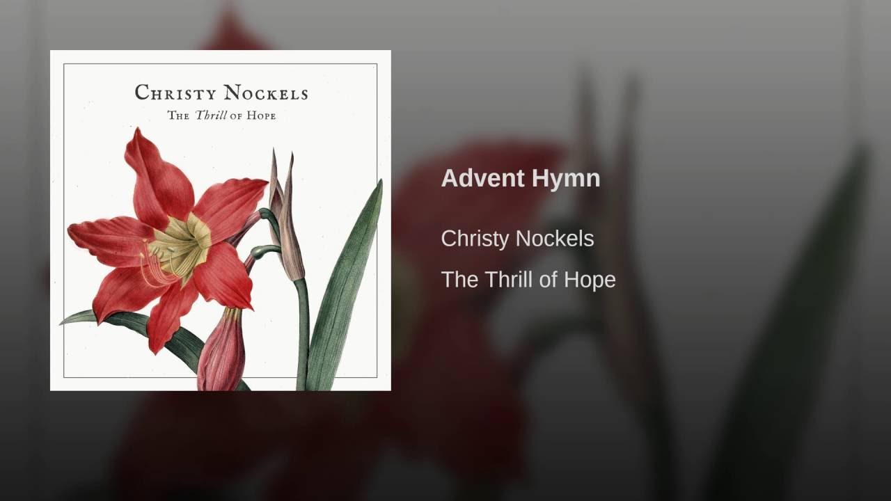 Advent Hymn | Christy Nockels
