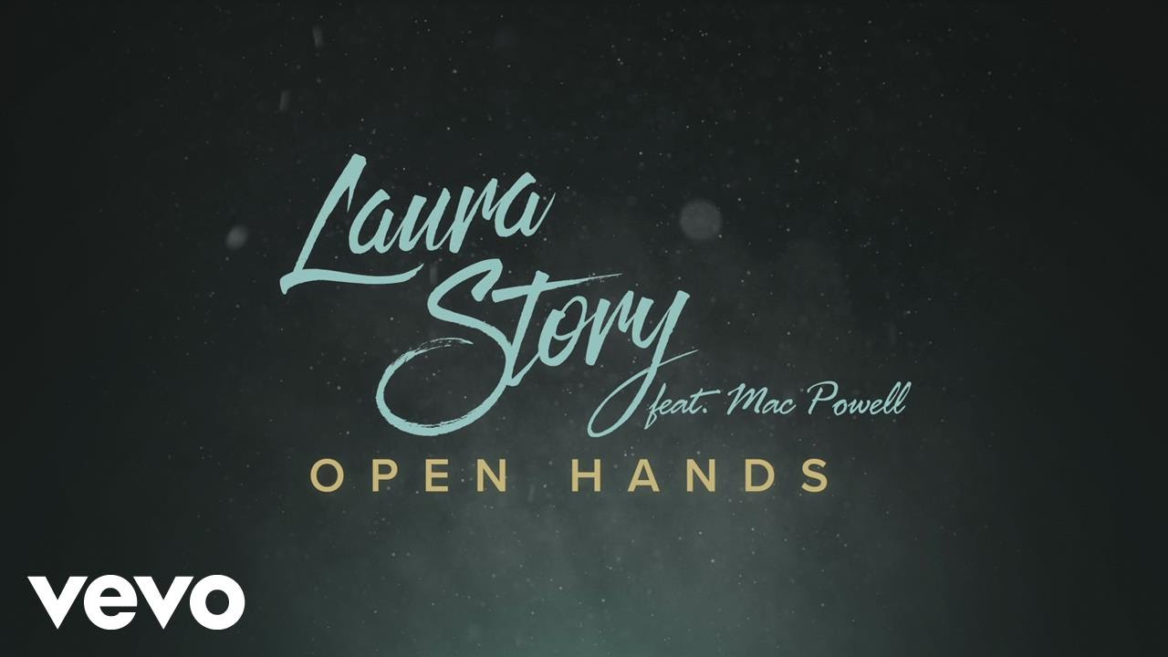 Open Hands – Laura Story + Mac Powell