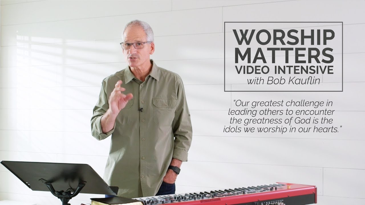 The Worship Matters Video Intensive – Free 12-Session Video Course
