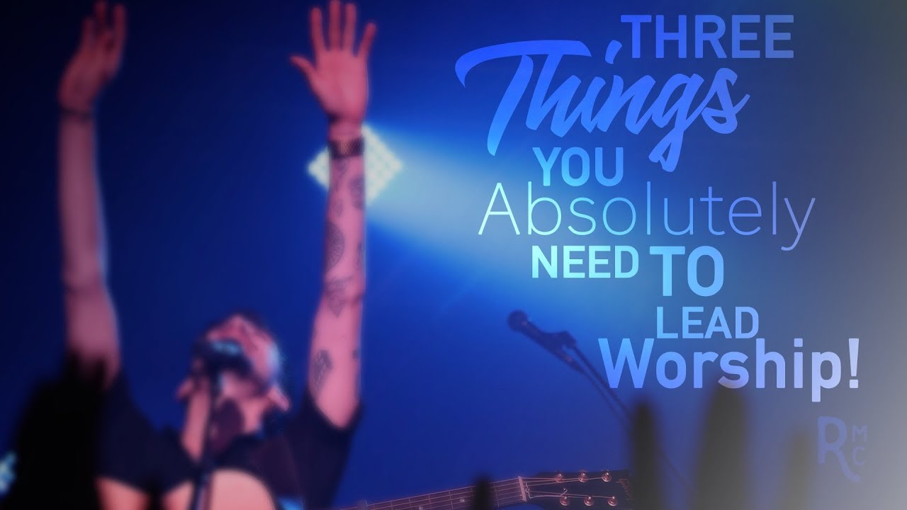 Three Things You Must Know Before Playing a Worship Set