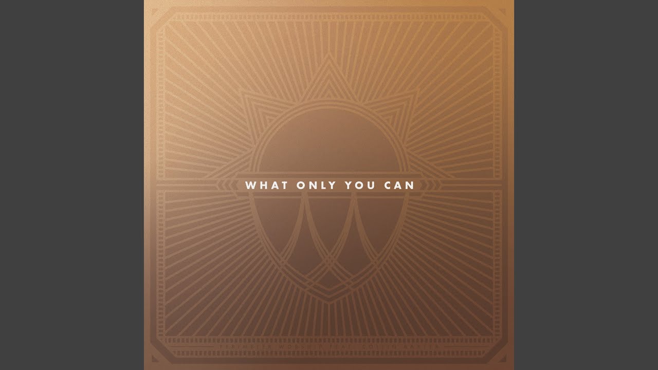 What Only You Can – Perimeter Worship