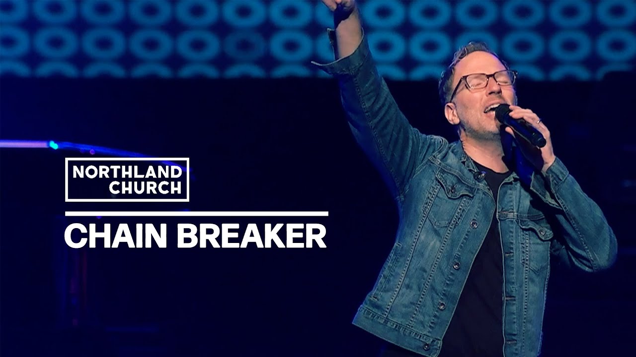 Chain Breaker | Northland Worship