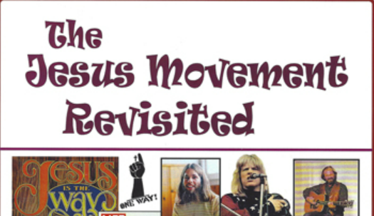 The Jesus Movement Revisited: The Legacy